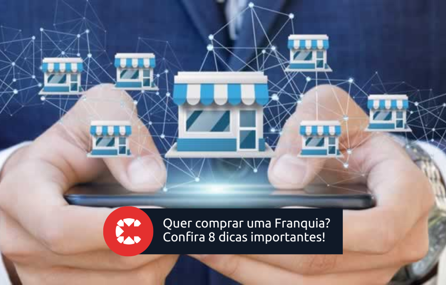 8 dicas para comprar uma franquia - Caputo Advogados